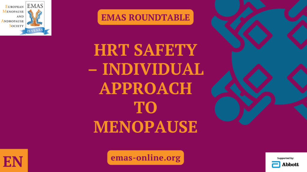 EMAS Roundtable: HRT safety – Individual approach to menopause (EN) - European Menopause and Andropause Society